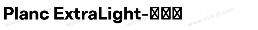 Planc ExtraLight字体转换 Planc ExtraLight字体转换
